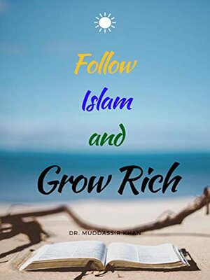 cover image of Follow Islam and Grow Rich